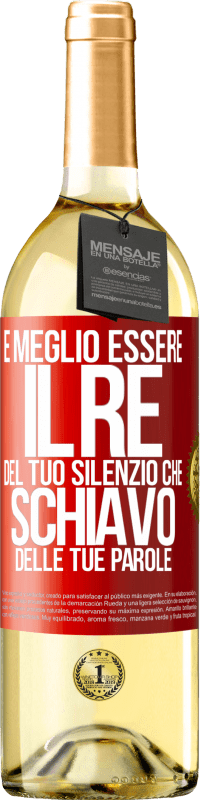 29,95 € Spedizione Gratuita | Vino bianco Edizione WHITE È meglio essere il re del tuo silenzio che schiavo delle tue parole Etichetta Rossa. Etichetta personalizzabile Vino giovane Raccogliere 2024 Verdejo