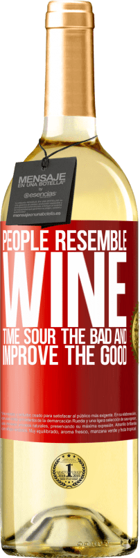 29,95 € 送料無料 | 白ワイン WHITEエディション 人々はワインに似ています。時間は悪いものを酸っぱくし、良いものを改善する 赤いタグ. カスタマイズ可能なラベル 若いワイン 収穫 2023 Verdejo