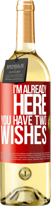 24,95 € Free Shipping | White Wine WHITE Edition I'm already here. You have two wishes Red Label. Customizable label Young wine Harvest 2021 Verdejo