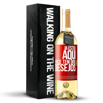 «Já estou aqui. Você tem dois desejos» Edição WHITE