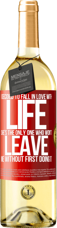 29,95 € Бесплатная доставка | Белое вино Издание WHITE Я решил влюбиться в жизнь. Она единственная, кто не бросит меня, не сделав этого Красная метка. Настраиваемая этикетка Молодое вино Урожай 2023 Verdejo