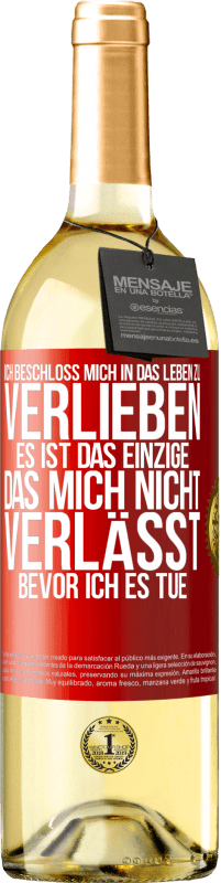 29,95 € Kostenloser Versand | Weißwein WHITE Ausgabe Ich beschloss, mich in das Leben zu verlieben. Es ist das einzige, das mich nicht verlässt, bevor ich es tue Rote Markierung. Anpassbares Etikett Junger Wein Ernte 2024 Verdejo