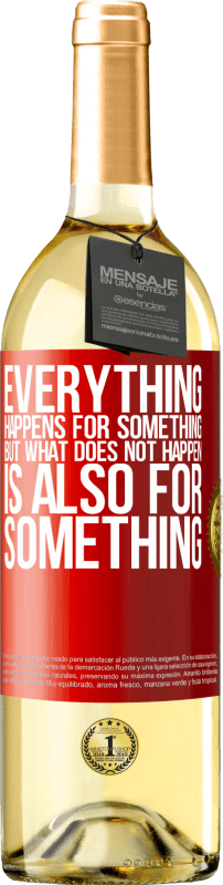 29,95 € Free Shipping | White Wine WHITE Edition Everything happens for something, but what does not happen, is also for something Red Label. Customizable label Young wine Harvest 2023 Verdejo