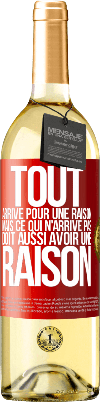 29,95 € Envoi gratuit | Vin blanc Édition WHITE Tout arrive pour une raison, mais ce qui n'arrive pas, doit aussi avoir une raison Étiquette Rouge. Étiquette personnalisable Vin jeune Récolte 2024 Verdejo