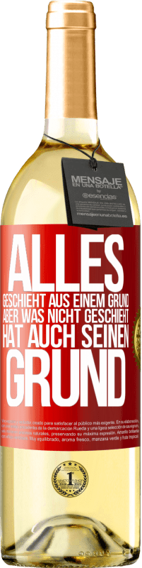 29,95 € Kostenloser Versand | Weißwein WHITE Ausgabe Alles geschieht aus einem Grund, aber was nicht geschieht, hat auch seinen Grund Rote Markierung. Anpassbares Etikett Junger Wein Ernte 2024 Verdejo