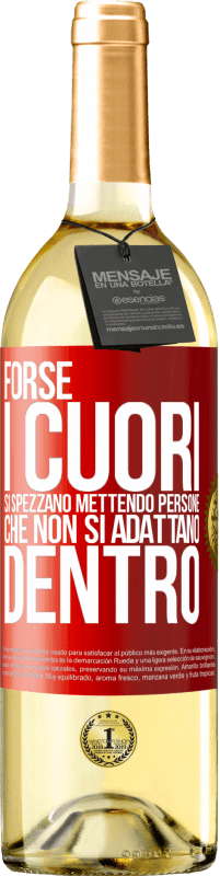 29,95 € Spedizione Gratuita | Vino bianco Edizione WHITE Forse i cuori si spezzano mettendo persone che non si adattano dentro Etichetta Rossa. Etichetta personalizzabile Vino giovane Raccogliere 2025 Verdejo