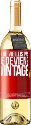 29,95 € Envoi gratuit | Vin blanc Édition WHITE Je ne vieillis pas, je deviens vintage Étiquette Rouge. Étiquette personnalisable Vin jeune Récolte 2024 Verdejo