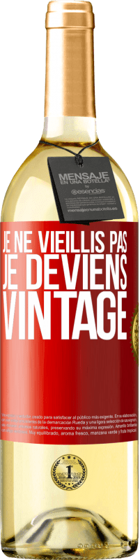 29,95 € Envoi gratuit | Vin blanc Édition WHITE Je ne vieillis pas, je deviens vintage Étiquette Rouge. Étiquette personnalisable Vin jeune Récolte 2023 Verdejo