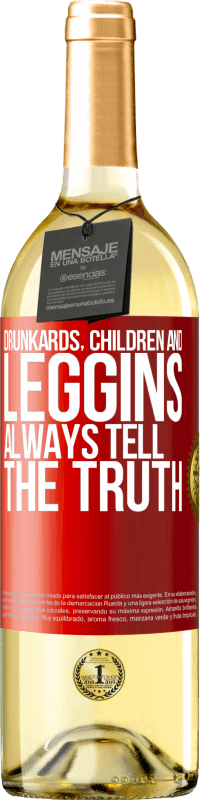 29,95 € Free Shipping | White Wine WHITE Edition Drunkards, children and leggins always tell the truth Red Label. Customizable label Young wine Harvest 2023 Verdejo