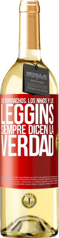 29,95 € Envío gratis | Vino Blanco Edición WHITE Los borrachos, los niños y los leggins siempre dicen la verdad Etiqueta Roja. Etiqueta personalizable Vino joven Cosecha 2024 Verdejo