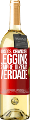 29,95 € Envio grátis | Vinho branco Edição WHITE Bêbados, crianças e leggins sempre dizem a verdade Etiqueta Vermelha. Etiqueta personalizável Vinho jovem Colheita 2024 Verdejo