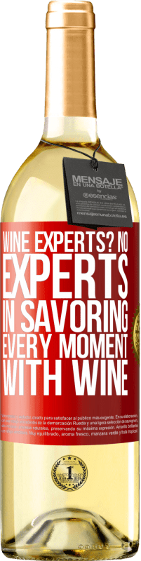 29,95 € Free Shipping | White Wine WHITE Edition wine experts? No, experts in savoring every moment, with wine Red Label. Customizable label Young wine Harvest 2024 Verdejo