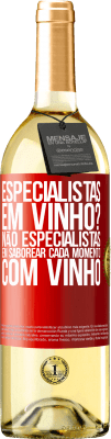 29,95 € Envio grátis | Vinho branco Edição WHITE especialistas em vinho? Não, especialistas em saborear cada momento, com vinho Etiqueta Vermelha. Etiqueta personalizável Vinho jovem Colheita 2023 Verdejo