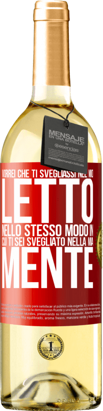 29,95 € Spedizione Gratuita | Vino bianco Edizione WHITE Vorrei che ti svegliassi nel mio letto nello stesso modo in cui ti sei svegliato nella mia mente Etichetta Rossa. Etichetta personalizzabile Vino giovane Raccogliere 2024 Verdejo