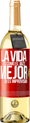 29,95 € Envío gratis | Vino Blanco Edición WHITE La vida es como el jazz… mejor si es improvisada Etiqueta Roja. Etiqueta personalizable Vino joven Cosecha 2023 Verdejo