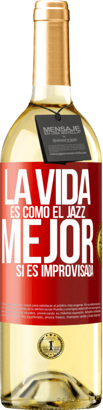 29,95 € Envío gratis | Vino Blanco Edición WHITE La vida es como el jazz… mejor si es improvisada Etiqueta Roja. Etiqueta personalizable Vino joven Cosecha 2024 Verdejo