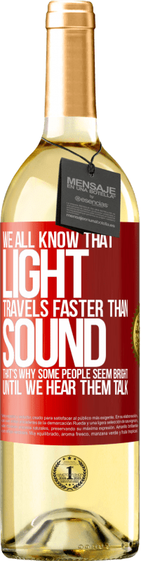 29,95 € Бесплатная доставка | Белое вино Издание WHITE Мы все знаем, что свет распространяется быстрее, чем звук. Вот почему некоторые люди кажутся яркими, пока мы не услышим их Красная метка. Настраиваемая этикетка Молодое вино Урожай 2023 Verdejo