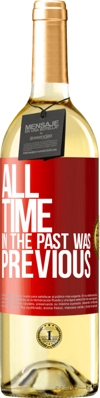 29,95 € Бесплатная доставка | Белое вино Издание WHITE Все прошедшее время было раньше Красная метка. Настраиваемая этикетка Молодое вино Урожай 2023 Verdejo