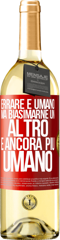 29,95 € Spedizione Gratuita | Vino bianco Edizione WHITE Errare è umano ... ma biasimarne un altro è ancora più umano Etichetta Rossa. Etichetta personalizzabile Vino giovane Raccogliere 2024 Verdejo