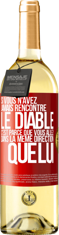 29,95 € Envoi gratuit | Vin blanc Édition WHITE Si vous n'avez jamais rencontré le diable c'est parce que vous allez dans la même direction que lui Étiquette Rouge. Étiquette personnalisable Vin jeune Récolte 2024 Verdejo