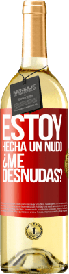 29,95 € 免费送货 | 白葡萄酒 WHITE版 Estoy hecha un nudo. ¿Me desnudas? 红色标签. 可自定义的标签 青年酒 收成 2024 Verdejo