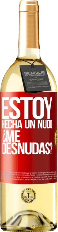 29,95 € Envío gratis | Vino Blanco Edición WHITE Estoy hecha un nudo. ¿Me desnudas? Etiqueta Roja. Etiqueta personalizable Vino joven Cosecha 2024 Verdejo