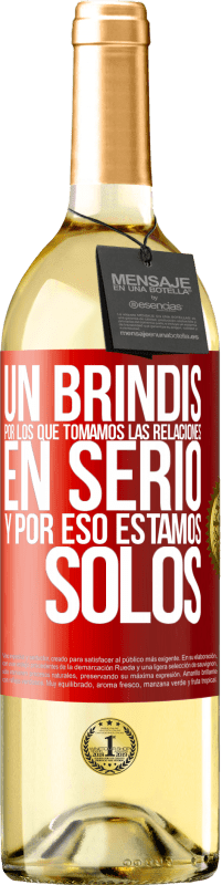 29,95 € Envío gratis | Vino Blanco Edición WHITE Un brindis por los que tomamos las relaciones en serio y por eso estamos solos Etiqueta Roja. Etiqueta personalizable Vino joven Cosecha 2024 Verdejo