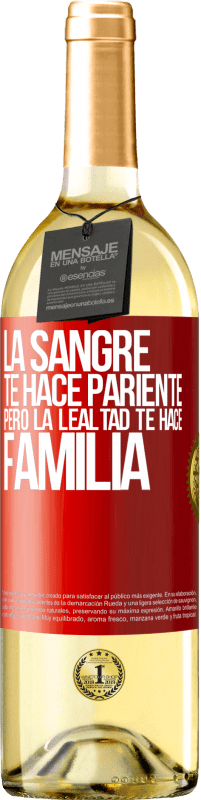 29,95 € Envío gratis | Vino Blanco Edición WHITE La sangre te hace pariente, pero la lealtad te hace familia Etiqueta Roja. Etiqueta personalizable Vino joven Cosecha 2024 Verdejo