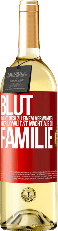 29,95 € Kostenloser Versand | Weißwein WHITE Ausgabe Blut macht dich zu einem Verwandten, aber Loyalität macht aus dir Familie Rote Markierung. Anpassbares Etikett Junger Wein Ernte 2024 Verdejo