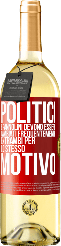 29,95 € Spedizione Gratuita | Vino bianco Edizione WHITE Politici e pannolini devono essere cambiati frequentemente. Entrambi per lo stesso motivo Etichetta Rossa. Etichetta personalizzabile Vino giovane Raccogliere 2024 Verdejo