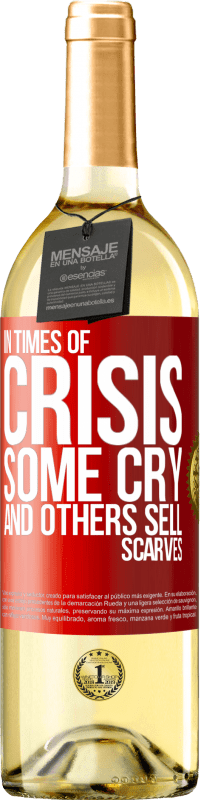 29,95 € Free Shipping | White Wine WHITE Edition In times of crisis, some cry and others sell scarves Red Label. Customizable label Young wine Harvest 2024 Verdejo