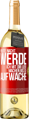 29,95 € Kostenloser Versand | Weißwein WHITE Ausgabe Heute Nacht werde ich mit dir Liebe machen bis ich aufwache Rote Markierung. Anpassbares Etikett Junger Wein Ernte 2023 Verdejo