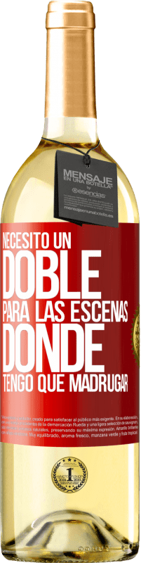 29,95 € Envío gratis | Vino Blanco Edición WHITE Necesito un doble para las escenas donde tengo que madrugar Etiqueta Roja. Etiqueta personalizable Vino joven Cosecha 2024 Verdejo