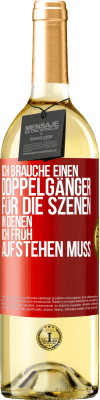 29,95 € Kostenloser Versand | Weißwein WHITE Ausgabe Ich brauche einen Doppelgänger für die Szenen, in denen ich früh aufstehen muss Rote Markierung. Anpassbares Etikett Junger Wein Ernte 2025 Verdejo