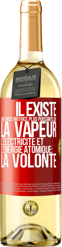 29,95 € Envoi gratuit | Vin blanc Édition WHITE Il existe une force motrice plus puissante que la vapeur, l'électricité et l'énergie atomique: la volonté Étiquette Rouge. Étiquette personnalisable Vin jeune Récolte 2024 Verdejo