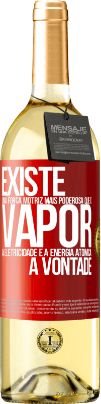 29,95 € Envio grátis | Vinho branco Edição WHITE Existe uma força motriz mais poderosa que o vapor, a eletricidade e a energia atômica: a vontade Etiqueta Vermelha. Etiqueta personalizável Vinho jovem Colheita 2024 Verdejo