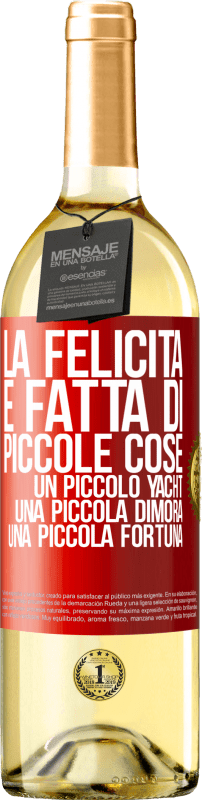 29,95 € Spedizione Gratuita | Vino bianco Edizione WHITE La felicità è fatta di piccole cose: un piccolo yacht, una piccola dimora, una piccola fortuna Etichetta Rossa. Etichetta personalizzabile Vino giovane Raccogliere 2024 Verdejo