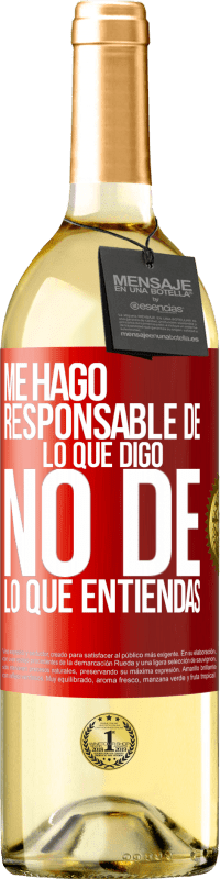 29,95 € Envío gratis | Vino Blanco Edición WHITE Me hago responsable de lo que digo, no de lo que entiendas Etiqueta Roja. Etiqueta personalizable Vino joven Cosecha 2024 Verdejo