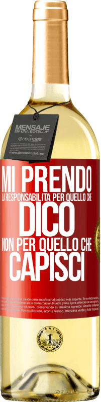 29,95 € Spedizione Gratuita | Vino bianco Edizione WHITE Mi prendo la responsabilità per quello che dico, non per quello che capisci Etichetta Rossa. Etichetta personalizzabile Vino giovane Raccogliere 2024 Verdejo