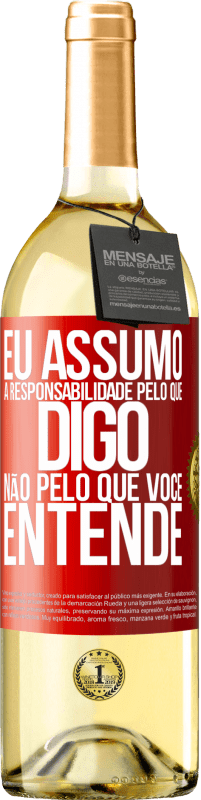 29,95 € Envio grátis | Vinho branco Edição WHITE Eu assumo a responsabilidade pelo que digo, não pelo que você entende Etiqueta Vermelha. Etiqueta personalizável Vinho jovem Colheita 2024 Verdejo