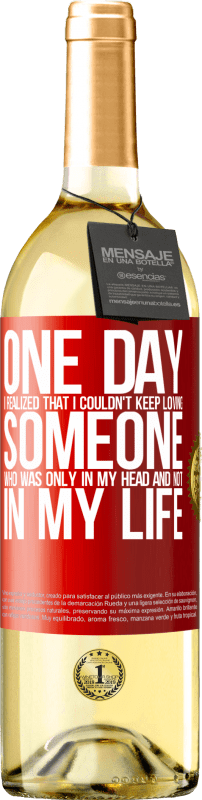 29,95 € Free Shipping | White Wine WHITE Edition One day I realized that I couldn't keep loving someone who was only in my head and not in my life Red Label. Customizable label Young wine Harvest 2023 Verdejo