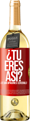29,95 € Envío gratis | Vino Blanco Edición WHITE ¿Tú eres así o te dan apagones cerebrales? Etiqueta Roja. Etiqueta personalizable Vino joven Cosecha 2025 Verdejo