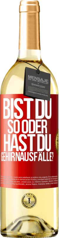 29,95 € Kostenloser Versand | Weißwein WHITE Ausgabe Bist du so oder hast du Gehirnausfälle? Rote Markierung. Anpassbares Etikett Junger Wein Ernte 2024 Verdejo