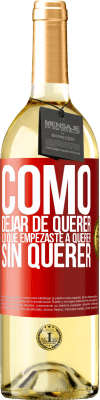 29,95 € Envío gratis | Vino Blanco Edición WHITE Cómo dejar de querer lo que empezaste a querer sin querer Etiqueta Roja. Etiqueta personalizable Vino joven Cosecha 2025 Verdejo