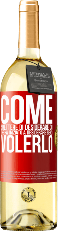 29,95 € Spedizione Gratuita | Vino bianco Edizione WHITE Come smettere di desiderare ciò che hai iniziato a desiderare senza volerlo Etichetta Rossa. Etichetta personalizzabile Vino giovane Raccogliere 2024 Verdejo