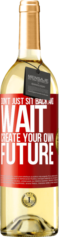 29,95 € Free Shipping | White Wine WHITE Edition Don't just sit back and wait, create your own future Red Label. Customizable label Young wine Harvest 2023 Verdejo