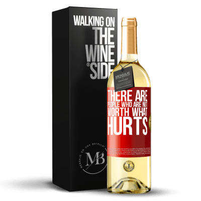 «There are people who are not worth what hurts» WHITE Edition