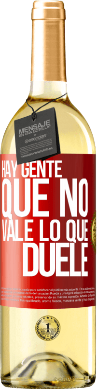 29,95 € Envío gratis | Vino Blanco Edición WHITE Hay gente que no vale lo que duele Etiqueta Roja. Etiqueta personalizable Vino joven Cosecha 2024 Verdejo