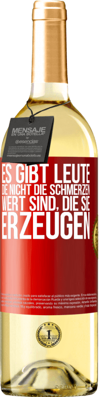 29,95 € Kostenloser Versand | Weißwein WHITE Ausgabe Es gibt Leute, die nicht die Schmerzen wert sind, die sie erzeugen Rote Markierung. Anpassbares Etikett Junger Wein Ernte 2024 Verdejo