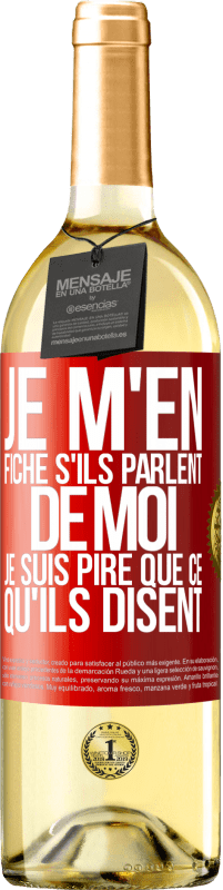 29,95 € Envoi gratuit | Vin blanc Édition WHITE Je m'en fiche s'ils parlent de moi, je suis pire que ce qu'ils disent Étiquette Rouge. Étiquette personnalisable Vin jeune Récolte 2024 Verdejo